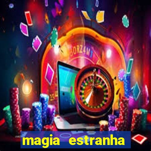 magia estranha filme completo dublado